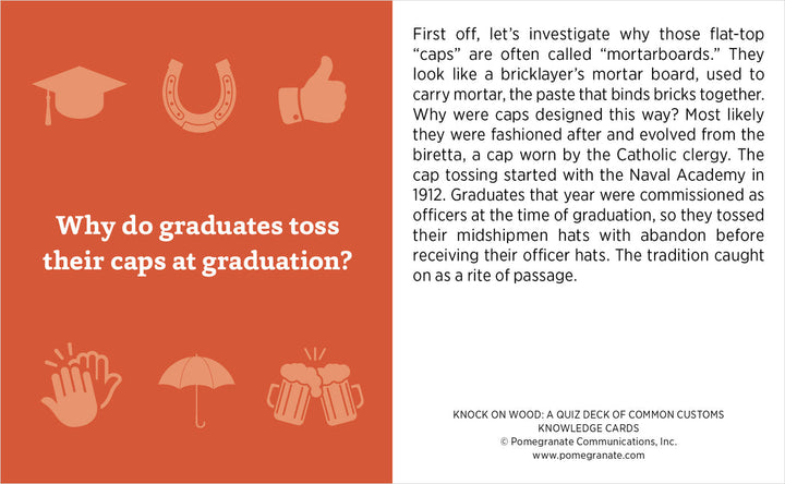 Pomegranate’s Knock On Wood Knowledge Cards feature an illustrated card about the tradition of tossing graduation caps, its beginnings at the Naval Academy in 1912, and links between mortarboards, bricklayers, and clergy.